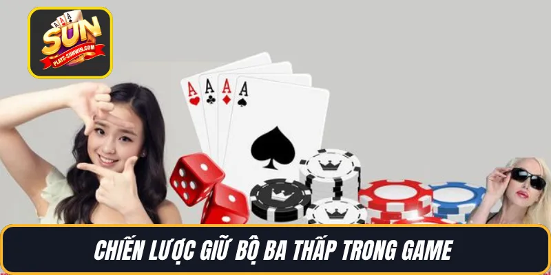 Chiến lược giữ bộ ba thấp trong game 