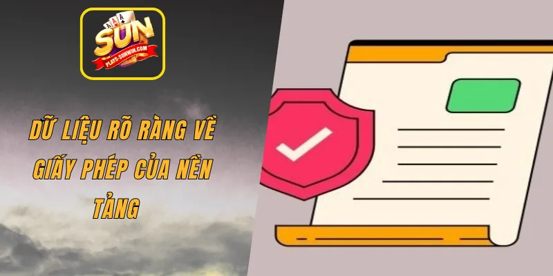 Dữ liệu rõ ràng về giấy phép của nền tảng  