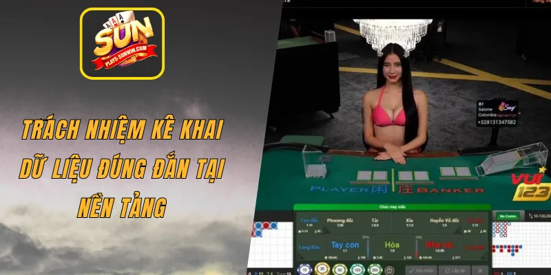 Trách nhiệm kê khai dữ liệu đúng đắn tại nền tảng